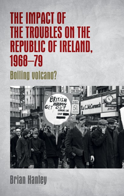Book cover image for The impact of the Troubles on the Republic of Ireland, 1968–79 ISBN: 9780719091131